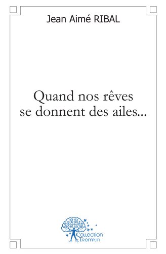 Quand nos rêves se donnent des ailes