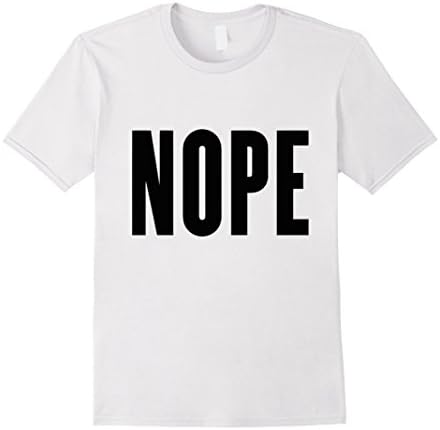Men's Funny Nope Negative Nellie No T-shirt Small White