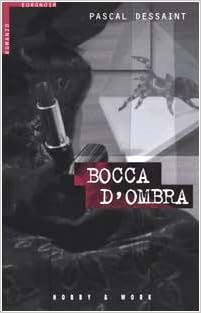 Pascal Dessaint - Bocca d'ombra (2000)