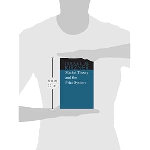 Market Theory and the Price System (The Collected Works of Israel M. Kirzner)