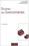 Soigner les toxicomanes - 2ème édition (Psychothérapies) (French Edition) by 