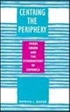 Centring the Periphery : Chaos, Order and the Ethnohistory of Dominica, Baker, Patrick L., 0773511342