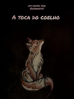 Livro A toca do Coelho: um conto por: @donnietxt