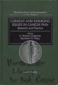 Current and Emerging Issues in Cancer Pain: Research and Practice (The Bristol-Myers Squibb Symposium on Pain Research)