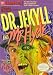 Dr. Jekyll & Mr. Hyde