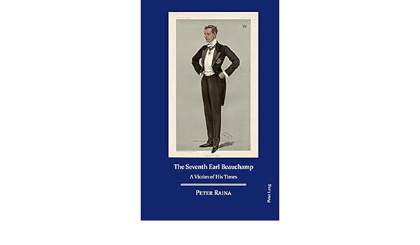 The Seventh Earl Beauchamp A Victim Of His Times Raina Peter Amazon Com Books