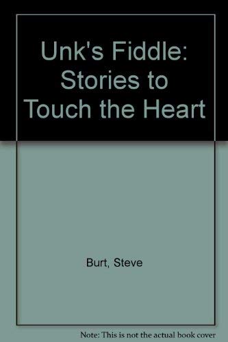 Unk's Fiddle and Other Stories by Steven E. Burt