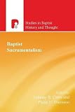 Baptist Sacramentalism (Studies in Baptist History and Thought) by 