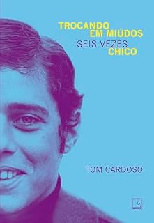 Livro Trocando em miúdos: Seis vezes Chico