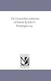 Front cover for the book The Cromwellian settlement of Ireland by John P. Prendergast