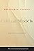 Critical Models: Interventions and Catchwords (European Perspectives: A Series in Social Thought and Cultural Criticism)