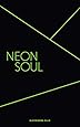 Neon Soul: A Collection of Poetry and Prose
