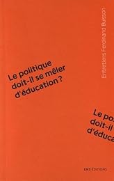 Le  politique doit-il se mêler d'éducation?