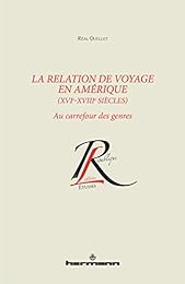 La  relation de voyage en Amérique, XVIe-XVIIIe siècles