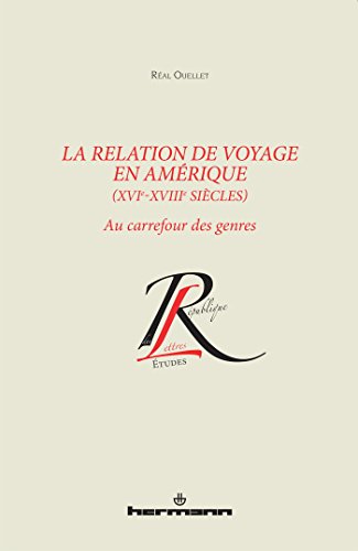 La  relation de voyage en Amérique, XVIe-XVIIIe siècles