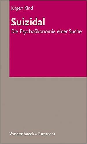 Suizidal Die Psychookonomie Einer Suche Veroffentlichungen Des Inst Fur Europaische Geschichte Mainz Amazon De Kind Jurgen Bucher