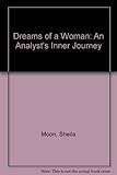 Dreams of a woman: An analyst's inner journey by