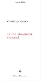 Faut-il réhabiliter l'utopie ?