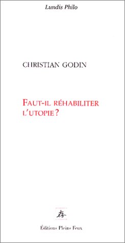 Faut-il réhabiliter l'utopie ?