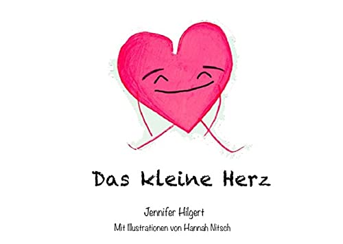 Das Kleine Herz Hilgert Jennifer Hilgert Jennifer Nitsch Hannah Amazon De Bucher