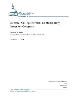 Electoral College Reform Contemporary Issues For Congress Crs Reports Congressional Research Service 9781505589177 Amazon Com Books