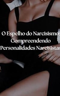 Livro O Espelho do Narcisismo: Compreendendo Personalidades Narcisistas