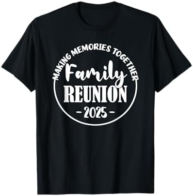 Amazon.com: Family Reunion 2025 T-Shirt : Clothing, Shoes & Jewelry