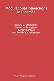 Modulational Interactions in Plasmas, Vladimirov, Sergey V. and Tsytovich, V. N., 9048145562
