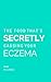 Discover The Food That's Secretly Causing Your Eczema: Why you've tried everything to cure your eczema but nothing's worked...yet.