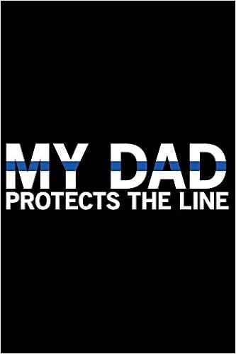 My Dad Protects The Line Police Officer Journal Notebook Gifts Thin Blue Line Notebook Journal Proud Police Officer Gift Idea For Cop Police Officer Gifts For Men Women Police Officer Patternfeed My Dad Protects The Line Police Officer Journal Notebook Gifts Thin Blue Line Notebook Journal Proud Police Officer Gift Idea For Cop Police Officer Gifts For Men Women Police Officer Patternfeed