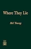 Where They Lie: The Story of the Jewish Soldiers of the North and South Whose Deaths--Killed, Mortal by 