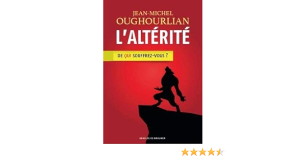 Lu0027altérité: De qui souffrez-vous ?: Oughourlian, Jean-Michel