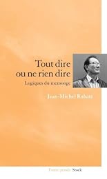 Tout dire ou ne rien dire