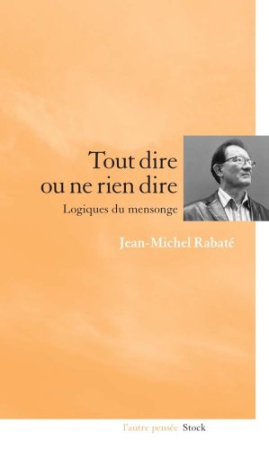 Tout dire ou ne rien dire