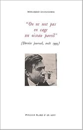 " On ne met pas en cage un oiseau pareil !"