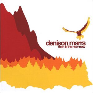 Denison Marrs - Then Is The New Now - Zortam Music