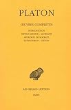 Oeuvres complètes: Tome I : Introduction.- Hippias mineur. - Alcibiade. - Apologie de Socrate. - Eu by