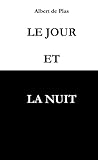 Le Jour et la Nuit (French Edition) by Albert de Plas