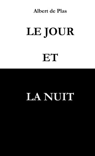 Le Jour et la Nuit (French Edition) by Albert de Plas