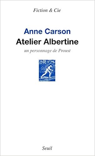 Atelier Albertine Un Personnage De Proust Fiction Cie French Edition 9782021375893 Amazon Com Books