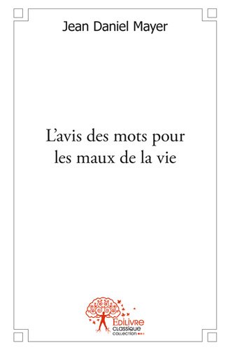 L' avis des mots pour les maux de la vie