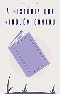 Livro A História Que Ninguém Contou