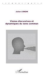 Visées discursives et dynamiques du sens commun