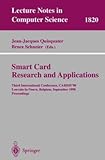 Smart Card - Research and Applications : Third International Conference, CARDIS'98, Louvain-la-Neuve, Belgium, September 14-16, 1998, Proceedings, , 3540679235