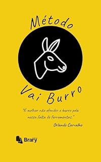 Livro Vai Burro: “É melhor não ofender o burro pela nossa falta de ferramentas.” (Metodologia e Didática)
