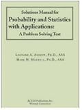 Solutions to PROBABILITY AND STATISTICS WITH APPLICATIONS. A Problem Solving Text.