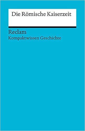 Kompaktwissen Geschichte Die Romische Kaiserzeit Reclams Universal Bibliothek Amazon De Henke Bockschatz Gerhard Pujiula Martin Bucher