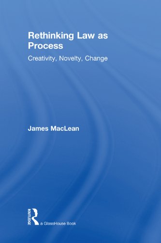 Download Rethinking Law as Process: Creativity, Novelty, Change Download Rethinking Law as Process: Creativity, Novelty, Change