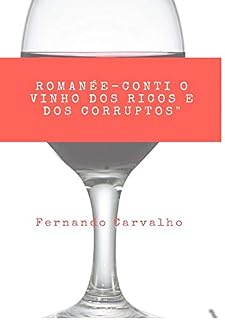 Livro Romanée-conti O Vinho Dos Ricos E Dos Corruptos