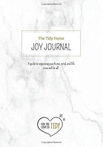 Download The Tidy Home Joy Journal: A guide to organizing your home, mind, and life once and for all PDF